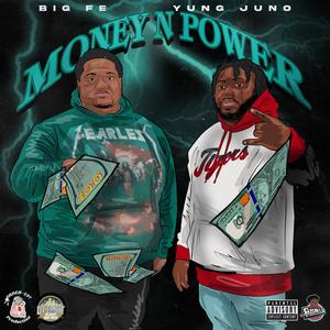 Money N Power (feat. Yung Juno)