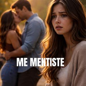 Me mentiste