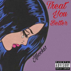 Treat You Better
