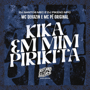 Kika em Mim Pirikita