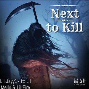 Next to Kill (feat. Lil Mello & Lil Fire)