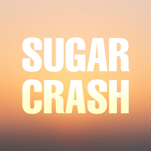 SUGAR CRASH SLOWED