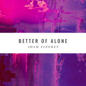 Better of Alone