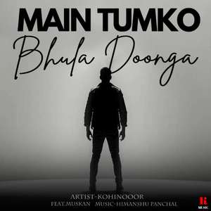 Mai Tumko Bhula Dunga