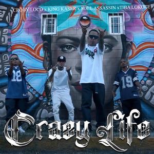 Crazy Life (feat. Croby Loco, Soel Assasin & Tiba Loko)