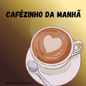 CAFÉZINHO DA MANHÃ