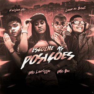 Escolhe as Posições (feat. Mc Gw)