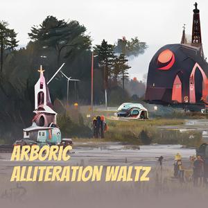 Arboric Alliteration Waltz