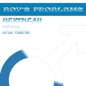 Boy's Problems (feat. Ayla Vesper)
