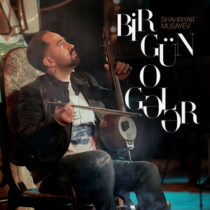 Bir Gün O Gələr (Instrumental Version)