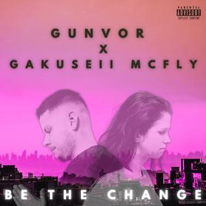 Be the change (feat. GUNVOR)