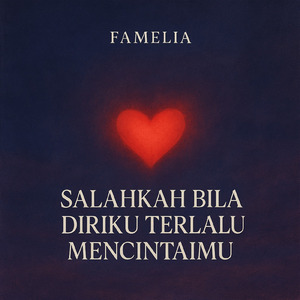 Salahkah Bila Diriku, Terlalu Mencintaimu