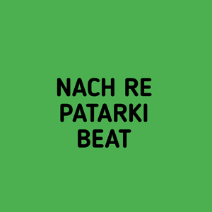 Nach Re Patarki Beat