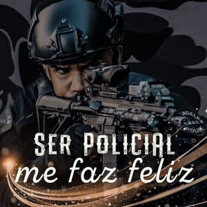 Ser Policial Me Faz Feliz