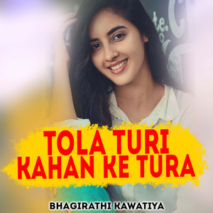 Tola Turi Kahan Ke Tura