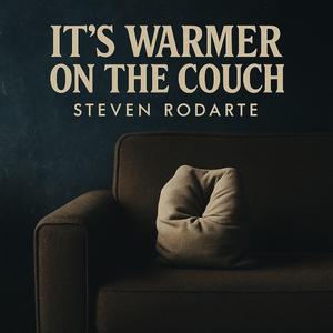 It's Warmer On The Couch