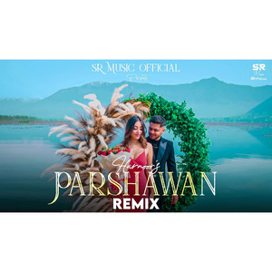 Parshawaan (Parshawaan - Remix)
