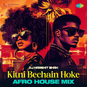 Kitni Bechain Hoke - AFRO HOUSE MIX