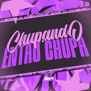 Chupando x Então Chupa