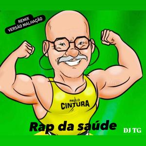 Paulo Cintura - Rap da Saúde (Versão Malhação) DJTG (REMIX)