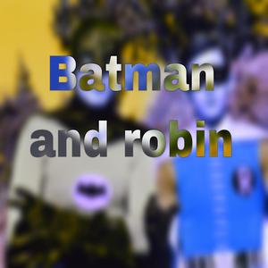 Batman and Robin