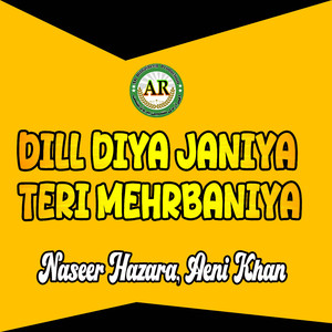 Dill Diya Janiya Teri Mehrbaniya