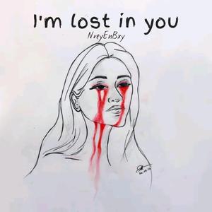 I'm lost in you