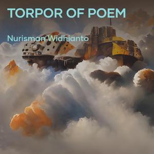 Torpor of Poem
