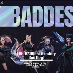 K/DA-THE BADDEST（Leakey remix）