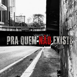 Pra Quem Não Existe