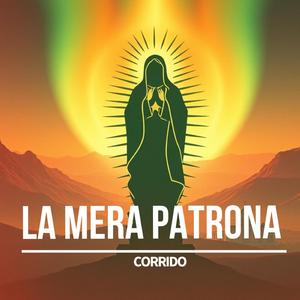 La Mera Patrona / Corrido