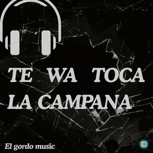TE WA TOCA LA CAMPANA