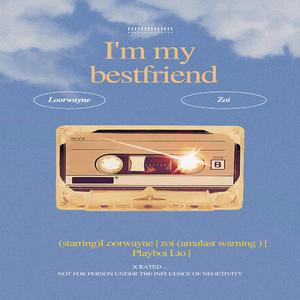 I'm my bestfriend (feat. Zoi) (Radio Edit)