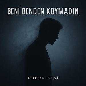Beni Benden Koymadin