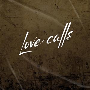 LOVE CALLS