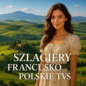 Polskie i Francuskie Szlagiery – wyjątkowe przeboje w klimacie TVS Silesia