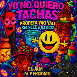Yo no quiero tachas (feat. El Jam & M Perdomo)