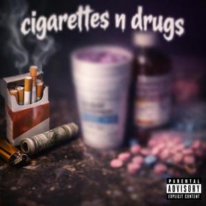 cigarettes n drugs