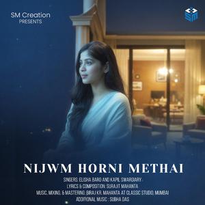 Nijwm horni methai (Bodo) (feat. Elisha Baro & Kapil swargiary)