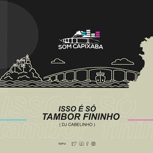 Isso é só Tambor Fininho