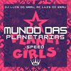 DJ LUIS DO GRAU - Mundo das Planetárias [Speed]