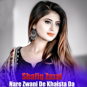 Nare Zwani De Khaista Da