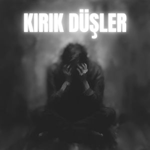 Kırık Düşler