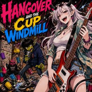 Hangover and the Cup Windmill