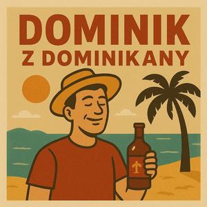 DOMINIK Z DOMINIKANY (Remix)