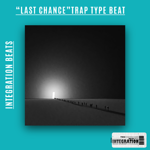 【FREE】“Last Chance”Trap Type Beat