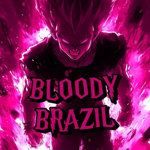 BLOODY-BRAZIL (ULTRA SLOWED)