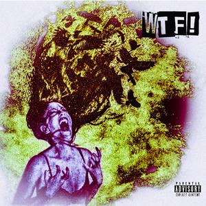 WTF! (feat. TEEGLOXK & Upt Jante)