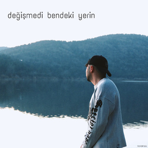 değişmedi bendeki yerin