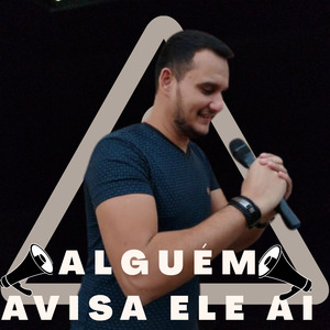 Alguém Avisa Ele Ai